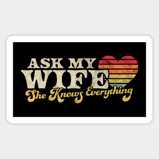 Ask My Wife She Knows Everything Retro Vintage Magnet